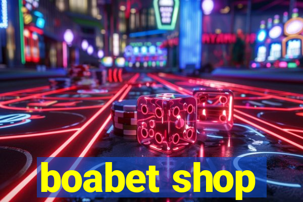 boabet shop